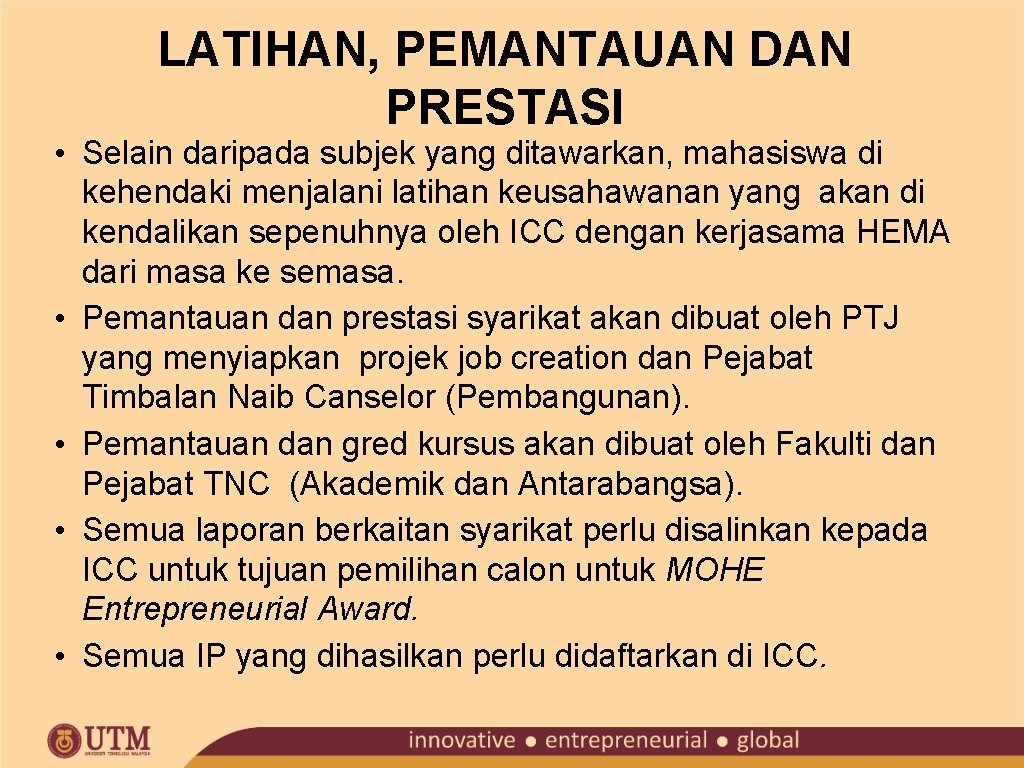 LATIHAN, PEMANTAUAN DAN PRESTASI • Selain daripada subjek yang ditawarkan, mahasiswa di kehendaki menjalani