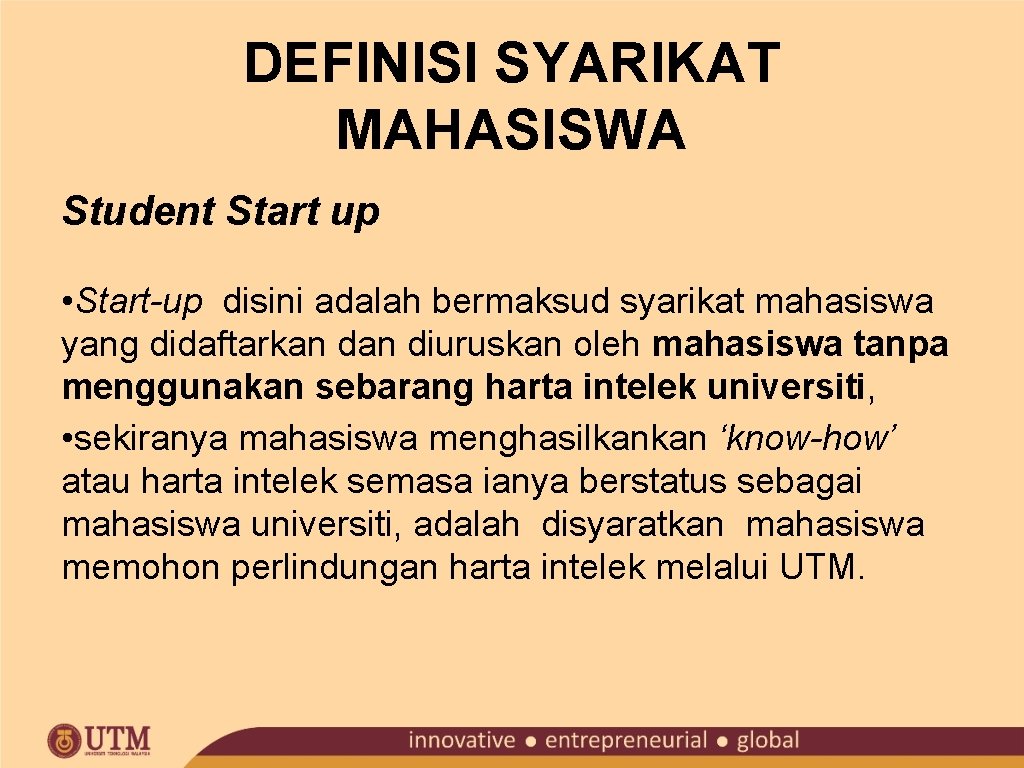 DEFINISI SYARIKAT MAHASISWA Student Start up • Start-up disini adalah bermaksud syarikat mahasiswa yang