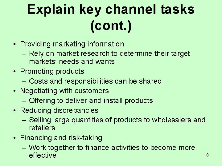 Explain key channel tasks (cont. ) • Providing marketing information – Rely on market