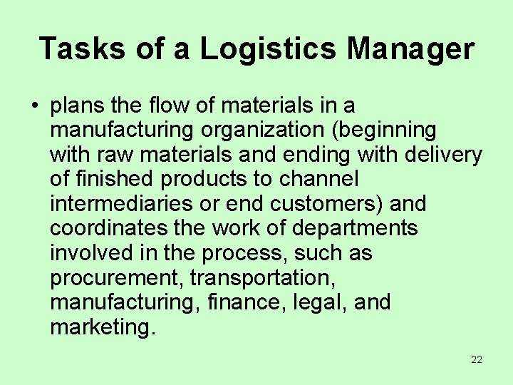 Tasks of a Logistics Manager • plans the flow of materials in a manufacturing