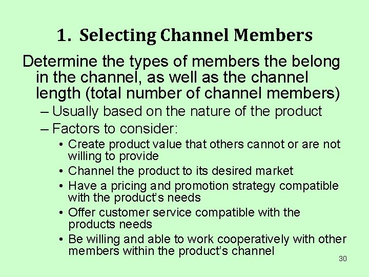 1. Selecting Channel Members Determine the types of members the belong in the channel,