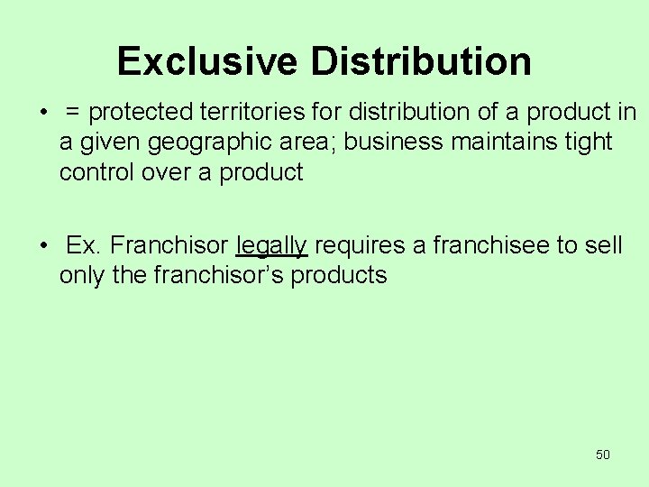 Exclusive Distribution • = protected territories for distribution of a product in a given