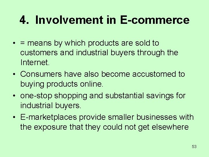 4. Involvement in E-commerce • = means by which products are sold to customers