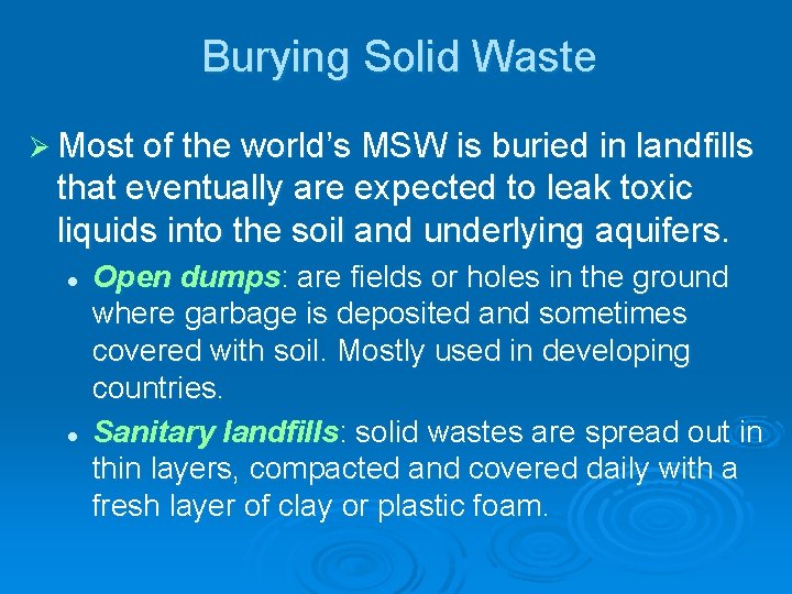 Burying Solid Waste Ø Most of the world’s MSW is buried in landfills that