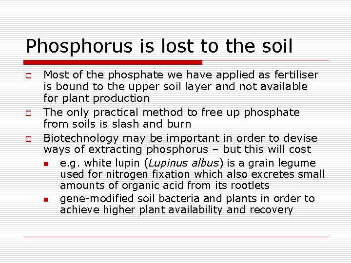 Phosphorus is lost to the soil o o o Most of the phosphate we