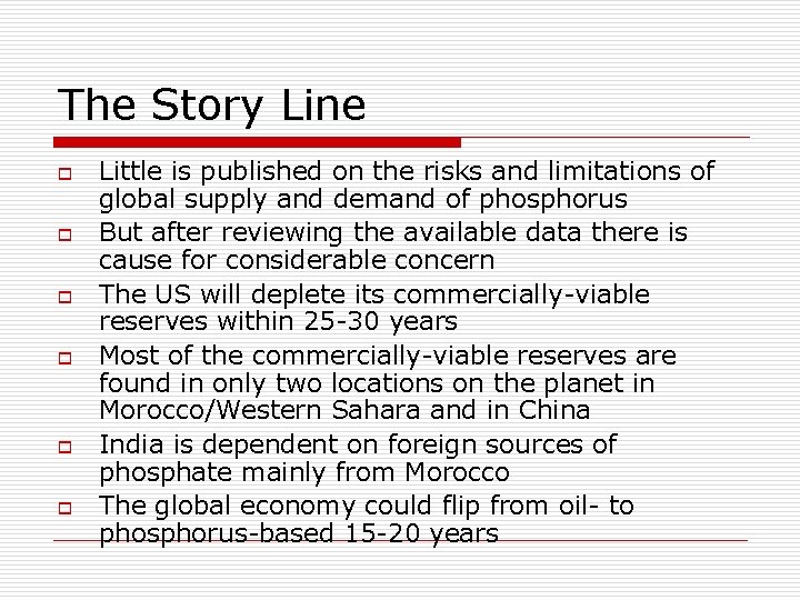 The Story Line o o o Little is published on the risks and limitations