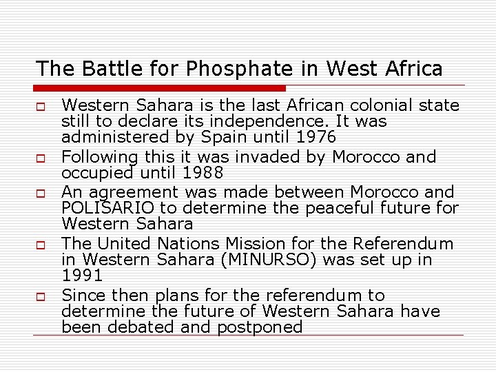 The Battle for Phosphate in West Africa o o o Western Sahara is the