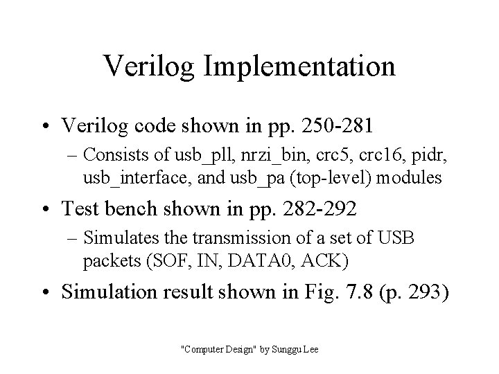 Verilog Implementation • Verilog code shown in pp. 250 -281 – Consists of usb_pll,