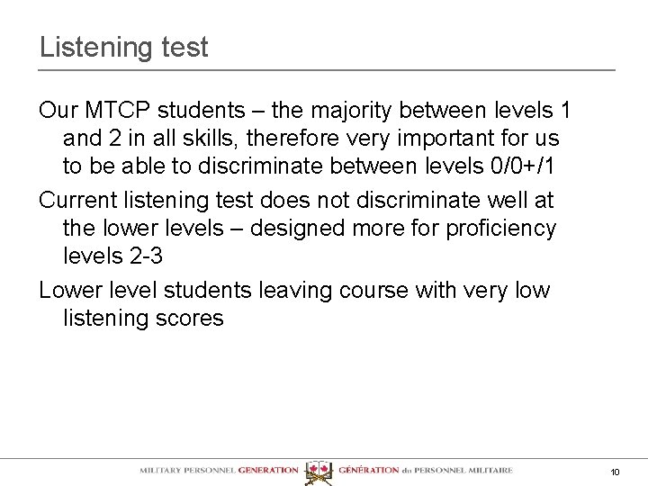 Listening test Our MTCP students – the majority between levels 1 and 2 in