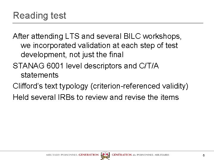 Reading test After attending LTS and several BILC workshops, we incorporated validation at each