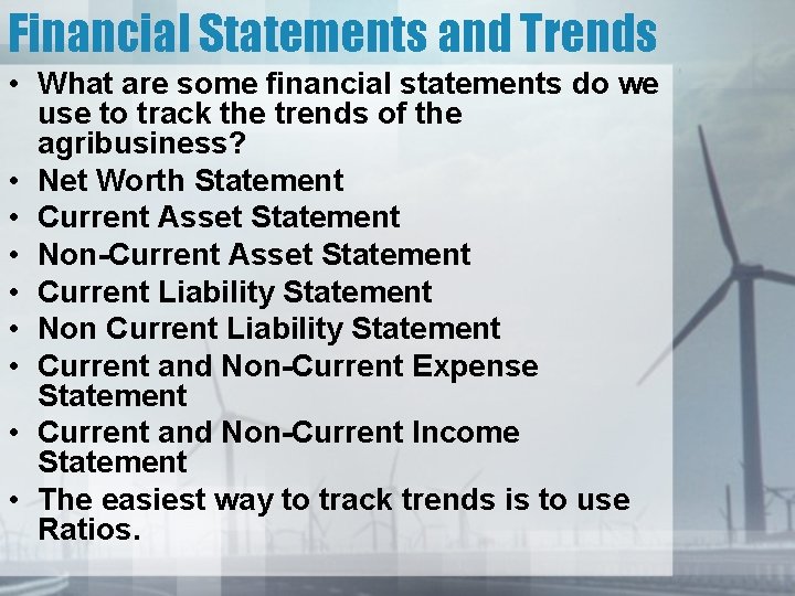 Financial Statements and Trends • What are some financial statements do we use to