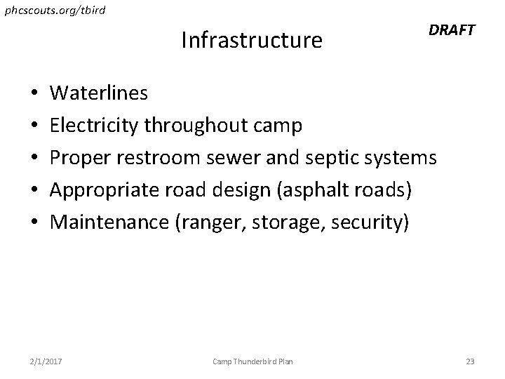 phcscouts. org/tbird Infrastructure • • • DRAFT Waterlines Electricity throughout camp Proper restroom sewer