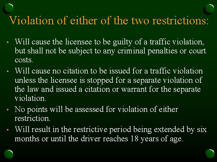 Violation of either of the two restrictions: • • Will cause the licensee to