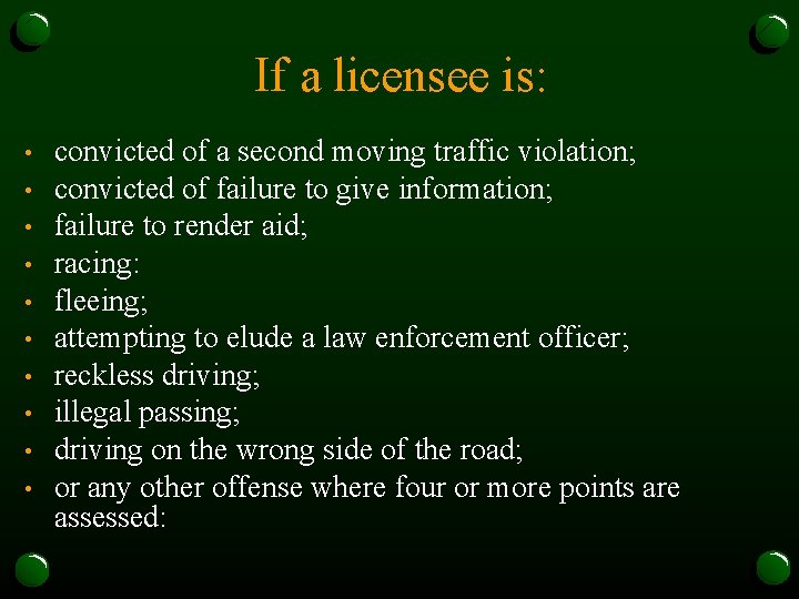 If a licensee is: • • • convicted of a second moving traffic violation;