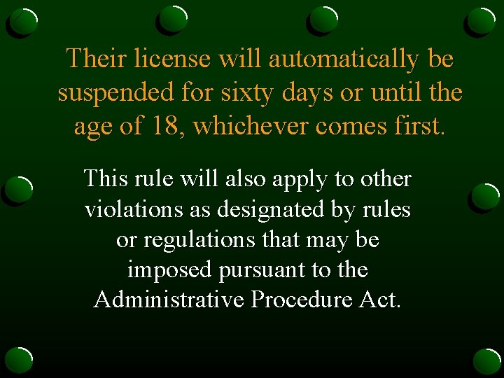 Their license will automatically be suspended for sixty days or until the age of