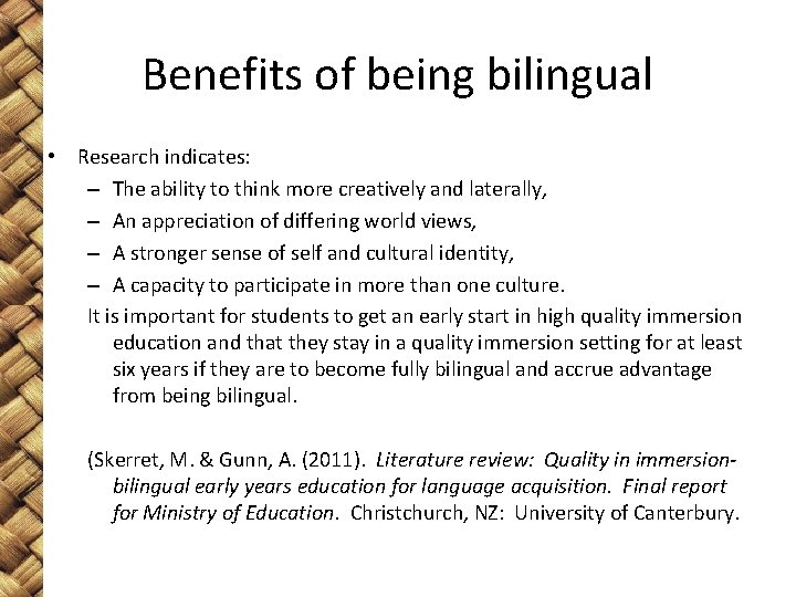 Benefits of being bilingual • Research indicates: – The ability to think more creatively