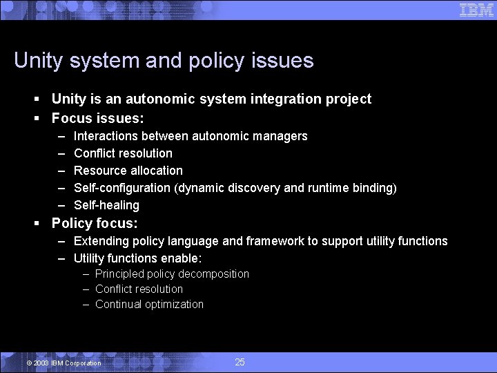 Unity system and policy issues § Unity is an autonomic system integration project §