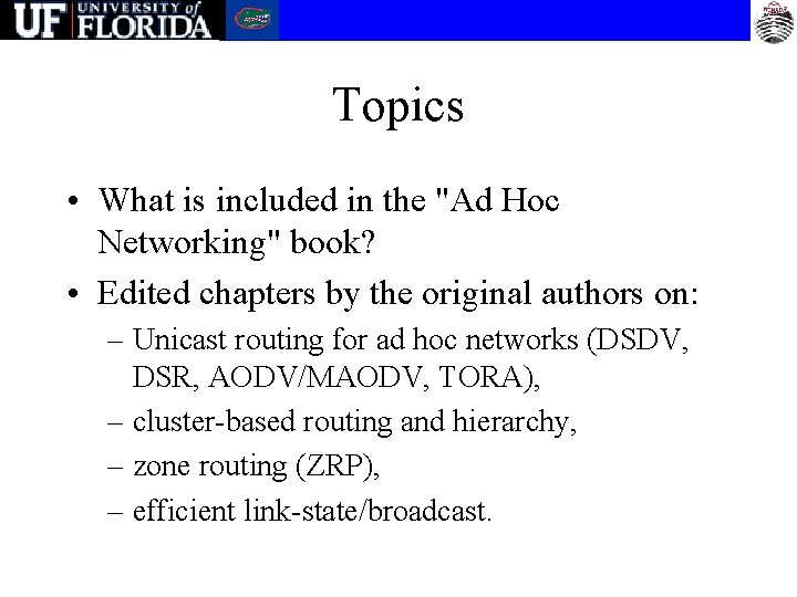 Topics • What is included in the "Ad Hoc Networking" book? • Edited chapters