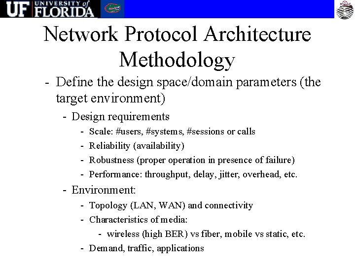 Network Protocol Architecture Methodology - Define the design space/domain parameters (the target environment) -