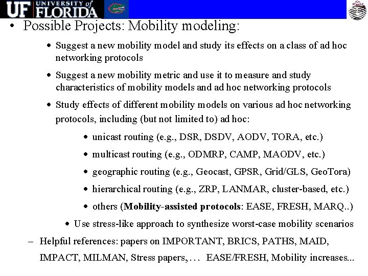  • Possible Projects: Mobility modeling: · Suggest a new mobility model and study