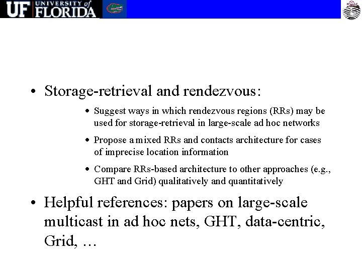  • Storage-retrieval and rendezvous: · Suggest ways in which rendezvous regions (RRs) may