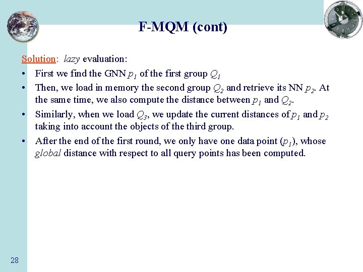 F-MQM (cont) Solution: lazy evaluation: • First we find the GNN p 1 of