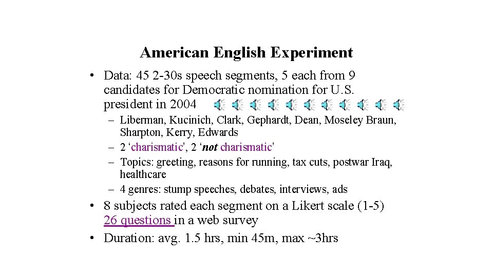 American English Experiment • Data: 45 2 -30 s speech segments, 5 each from