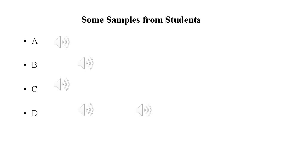 Some Samples from Students • A • B • C • D 