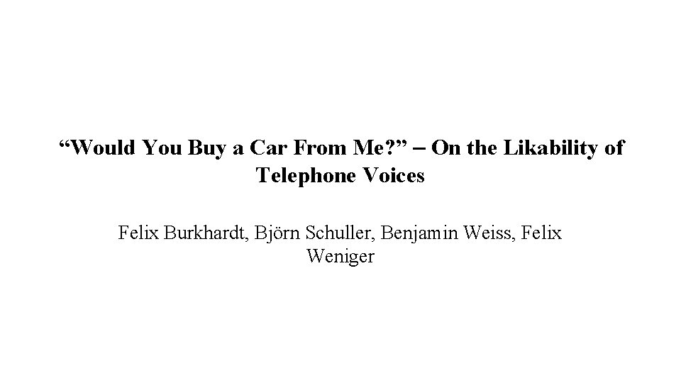 “Would You Buy a Car From Me? ” – On the Likability of Telephone