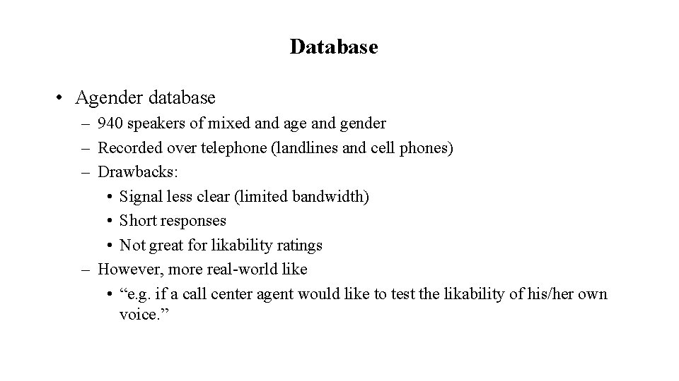 Database • Agender database – 940 speakers of mixed and age and gender –