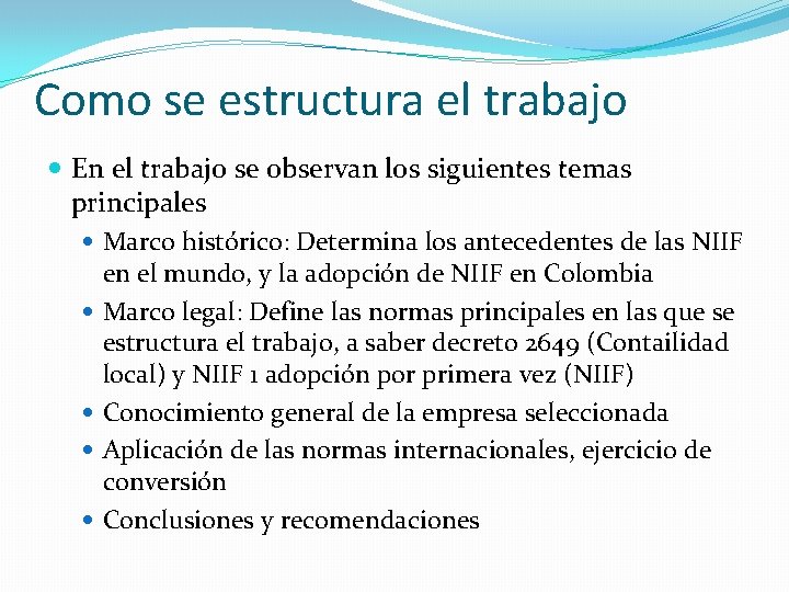 Como se estructura el trabajo En el trabajo se observan los siguientes temas principales