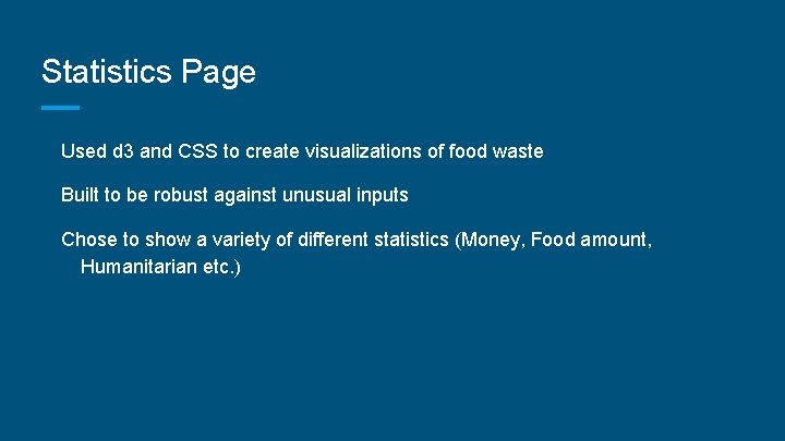 Statistics Page Used d 3 and CSS to create visualizations of food waste Built