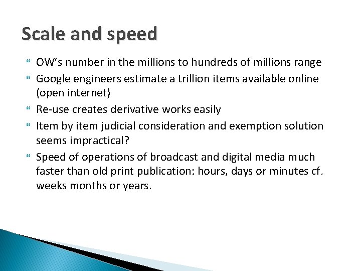 Scale and speed OW’s number in the millions to hundreds of millions range Google