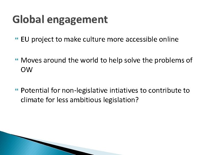 Global engagement EU project to make culture more accessible online Moves around the world