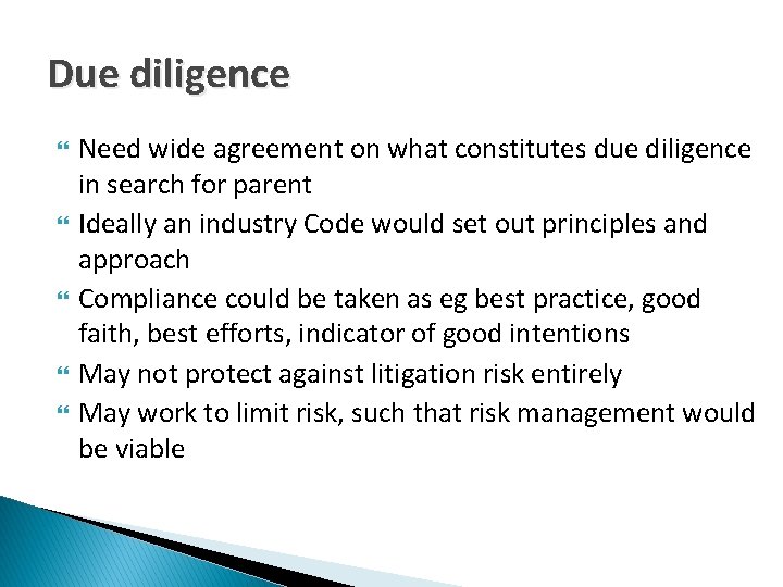 Due diligence Need wide agreement on what constitutes due diligence in search for parent