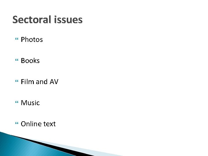 Sectoral issues Photos Books Film and AV Music Online text 
