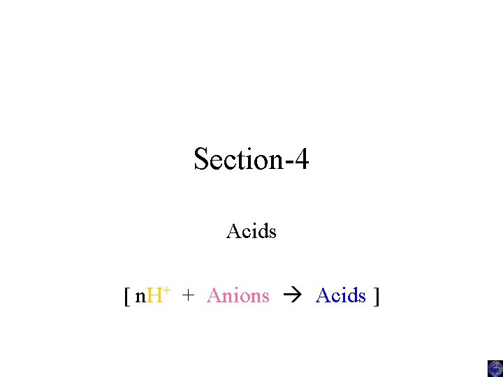 Section-4 Acids [ n. H+ + Anions Acids ] 