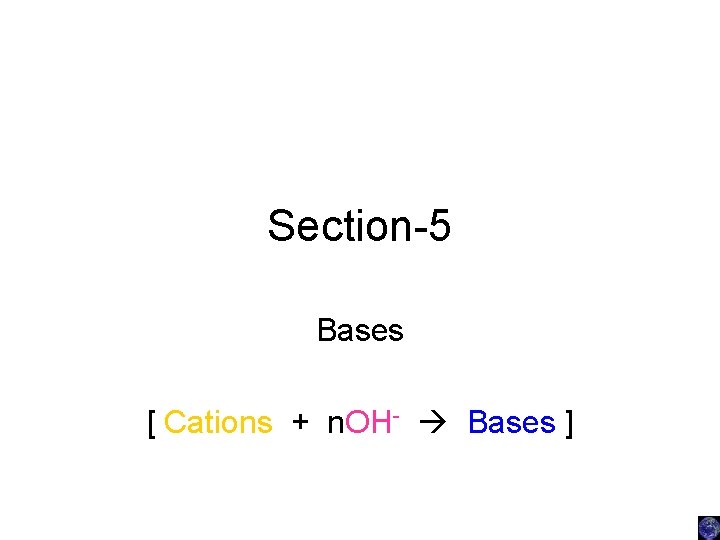Section-5 Bases [ Cations + n. OH- Bases ] 