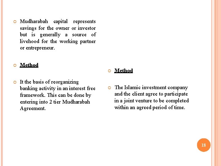  Mudharabah capital represents savings for the owner or investor but is generally a