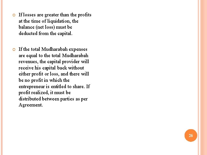  If losses are greater than the profits at the time of liquidation, the