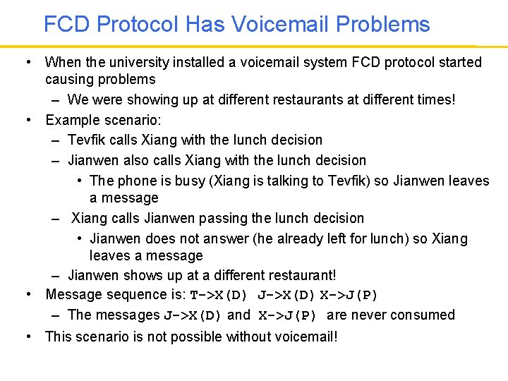 FCD Protocol Has Voicemail Problems • When the university installed a voicemail system FCD