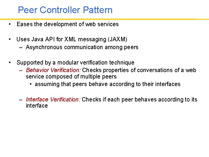 Peer Controller Pattern • Eases the development of web services • Uses Java API