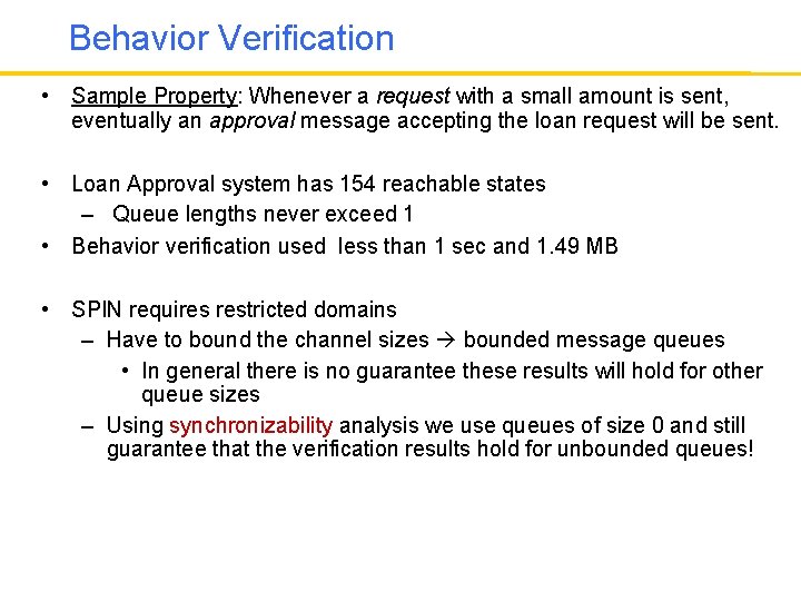 Behavior Verification • Sample Property: Whenever a request with a small amount is sent,