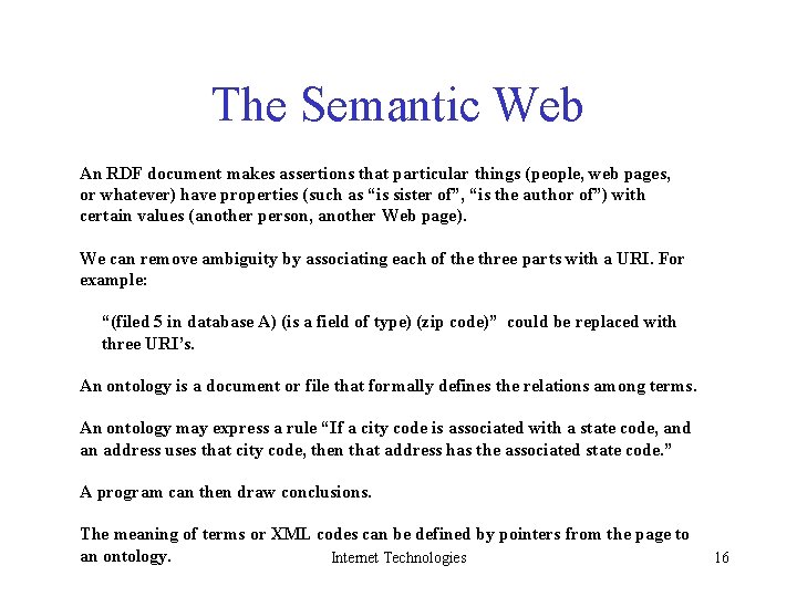 The Semantic Web An RDF document makes assertions that particular things (people, web pages,