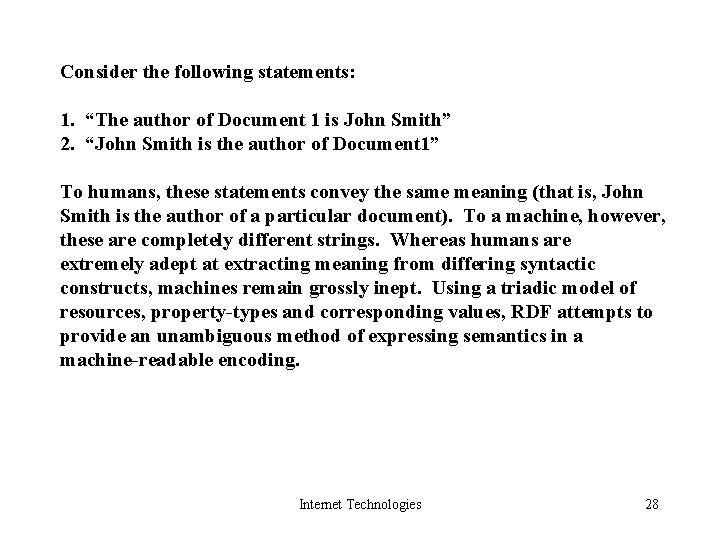 Consider the following statements: 1. “The author of Document 1 is John Smith” 2.