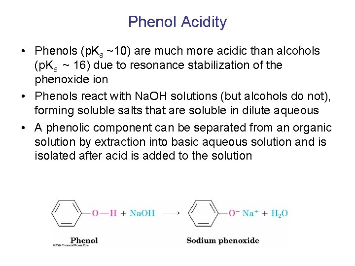 Phenol Acidity • Phenols (p. Ka ~10) are much more acidic than alcohols (p.