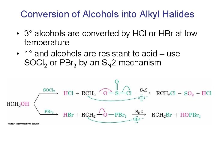 Conversion of Alcohols into Alkyl Halides • 3° alcohols are converted by HCl or