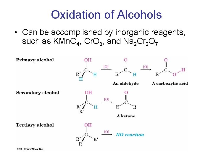 Oxidation of Alcohols • Can be accomplished by inorganic reagents, such as KMn. O