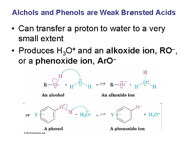 Alchols and Phenols are Weak Brønsted Acids • Can transfer a proton to water