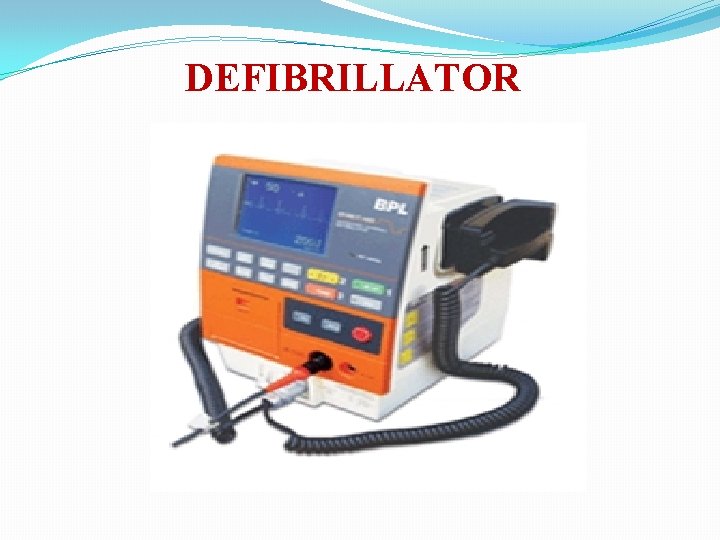 DEFIBRILLATOR  DEFIBRILLATOR